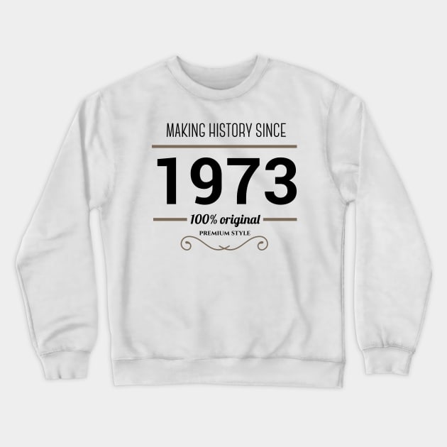 Making history since 1973 Crewneck Sweatshirt by JJFarquitectos